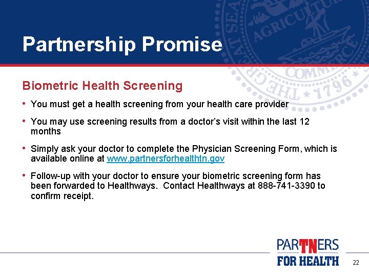 Partnership Promise Biometric Health Screening • You must get a health screening from your