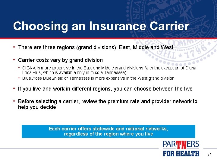 Choosing an Insurance Carrier • There are three regions (grand divisions): East, Middle and