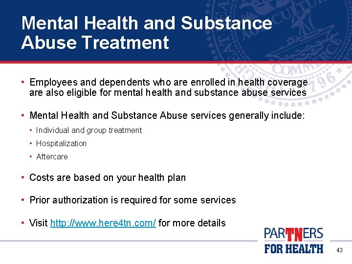 Mental Health and Substance Abuse Treatment • Employees and dependents who are enrolled in