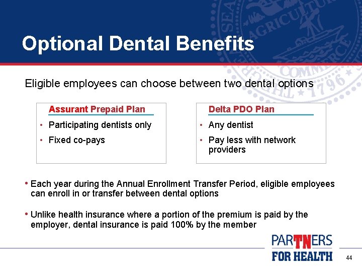 Optional Dental Benefits Eligible employees can choose between two dental options Assurant Prepaid Plan