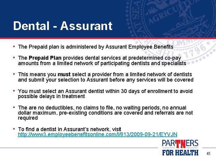 Dental - Assurant • The Prepaid plan is administered by Assurant Employee Benefits •