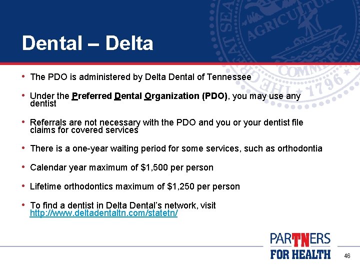 Dental – Delta • The PDO is administered by Delta Dental of Tennessee •