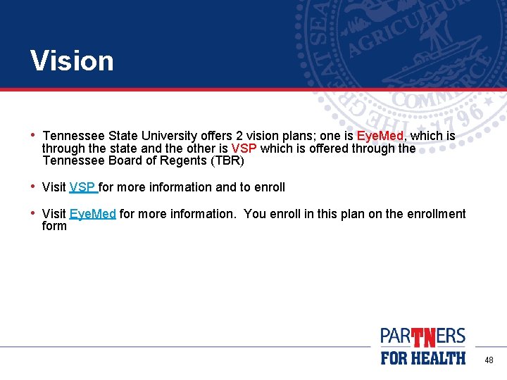 Vision • Tennessee State University offers 2 vision plans; one is Eye. Med, which