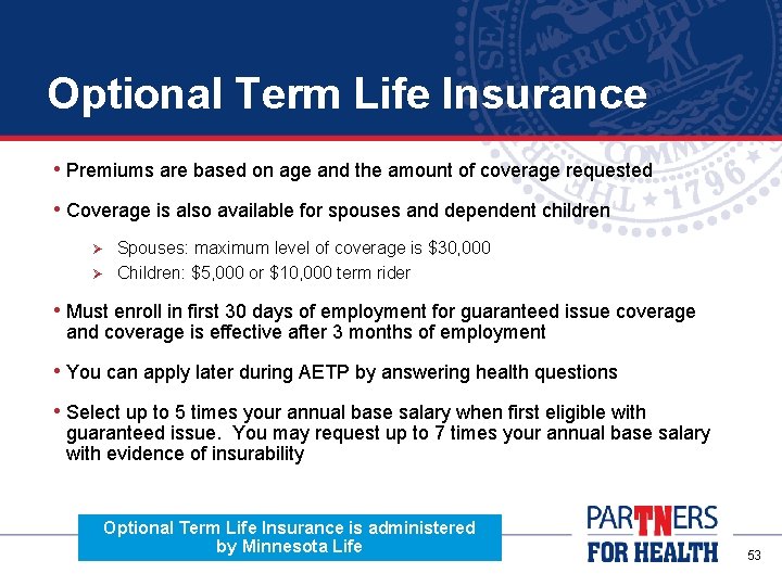 Optional Term Life Insurance • Premiums are based on age and the amount of