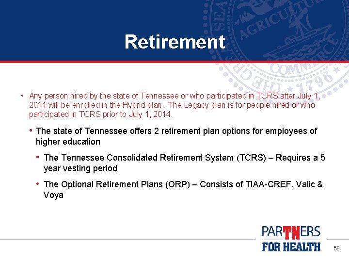 Retirement • Any person hired by the state of Tennessee or who participated in
