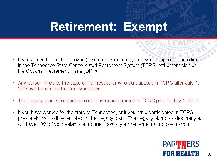 Retirement: Exempt • If you are an Exempt employee (paid once a month), you