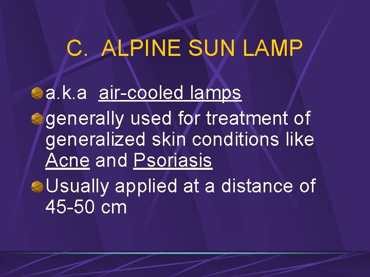C. ALPINE SUN LAMP a. k. a air-cooled lamps generally used for treatment of