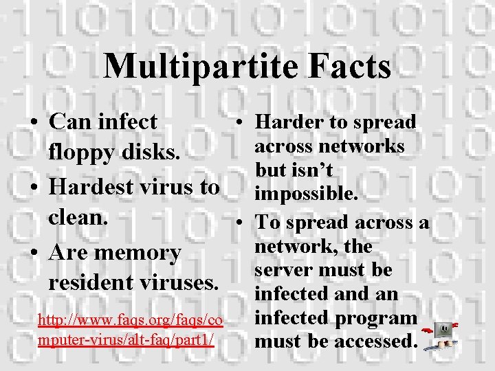 Multipartite Facts • Harder to spread • Can infect across networks floppy disks. but