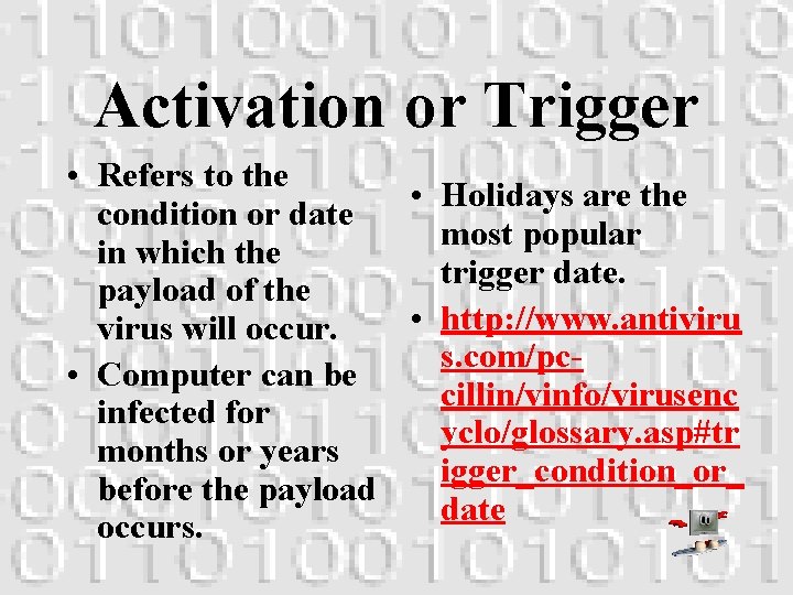 Activation or Trigger • Refers to the • Holidays are the condition or date