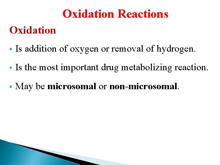 Oxidation Reactions Oxidation § Is addition of oxygen or removal of hydrogen. § Is