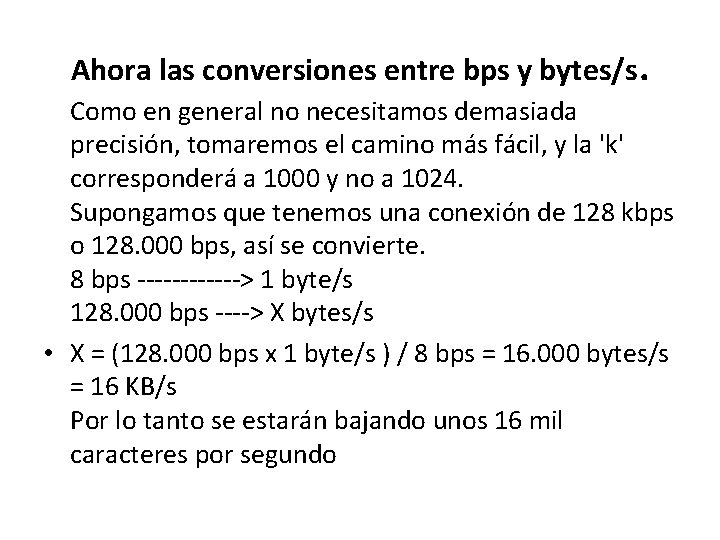 Ahora las conversiones entre bps y bytes/s. Como en general no necesitamos demasiada precisión,
