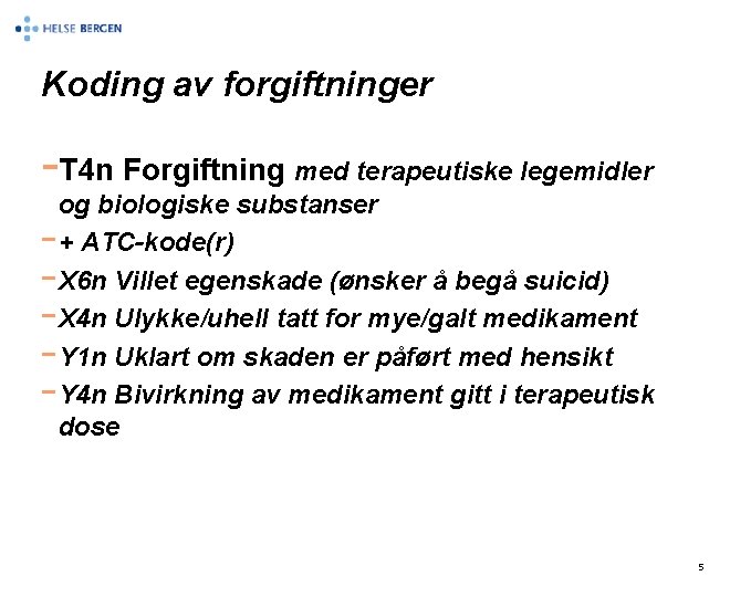 Koding av forgiftninger -T 4 n Forgiftning med terapeutiske legemidler - og biologiske substanser