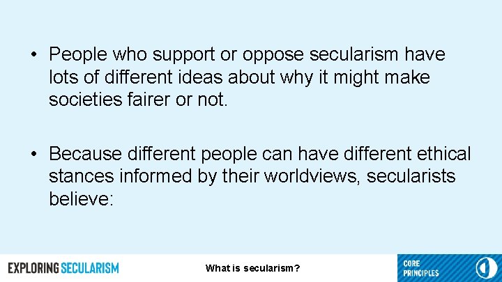  • People who support or oppose secularism have lots of different ideas about