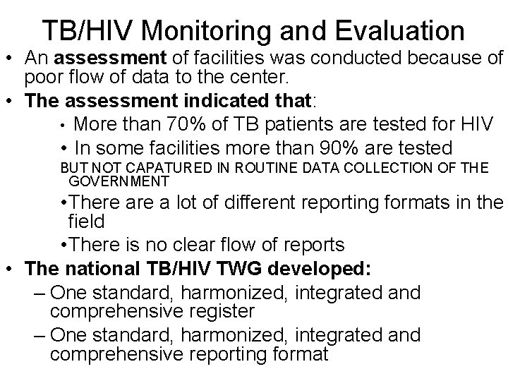 TB/HIV Monitoring and Evaluation • An assessment of facilities was conducted because of poor