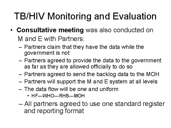 TB/HIV Monitoring and Evaluation • Consultative meeting was also conducted on M and E