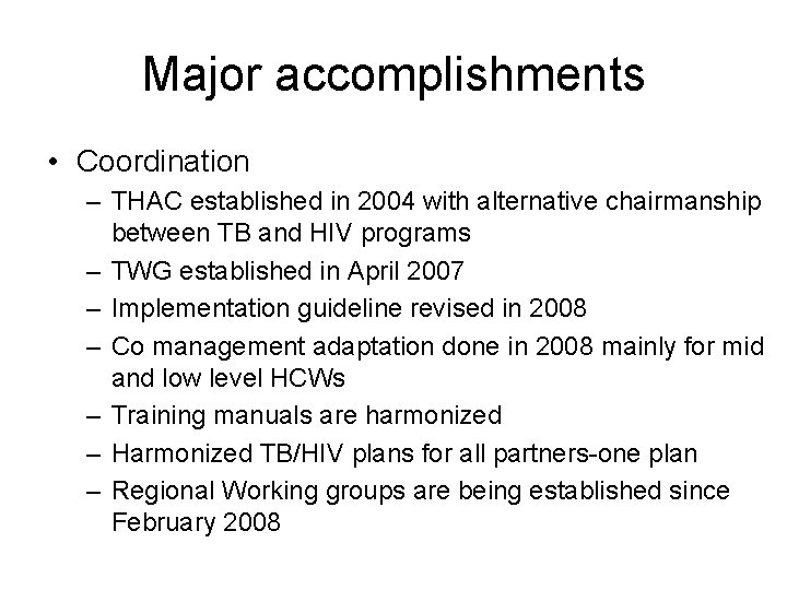 Major accomplishments • Coordination – THAC established in 2004 with alternative chairmanship between TB