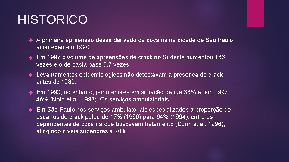 HISTORICO A primeira apreensão desse derivado da cocaína na cidade de São Paulo aconteceu HISTORICO A primeira apreensão desse derivado da cocaína na cidade de São Paulo aconteceu