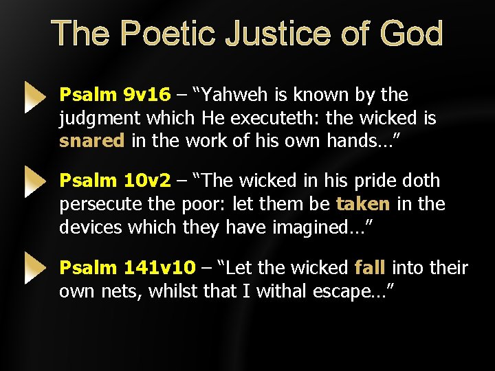 The Poetic Justice of God Psalm 9 v 16 – “Yahweh is known by