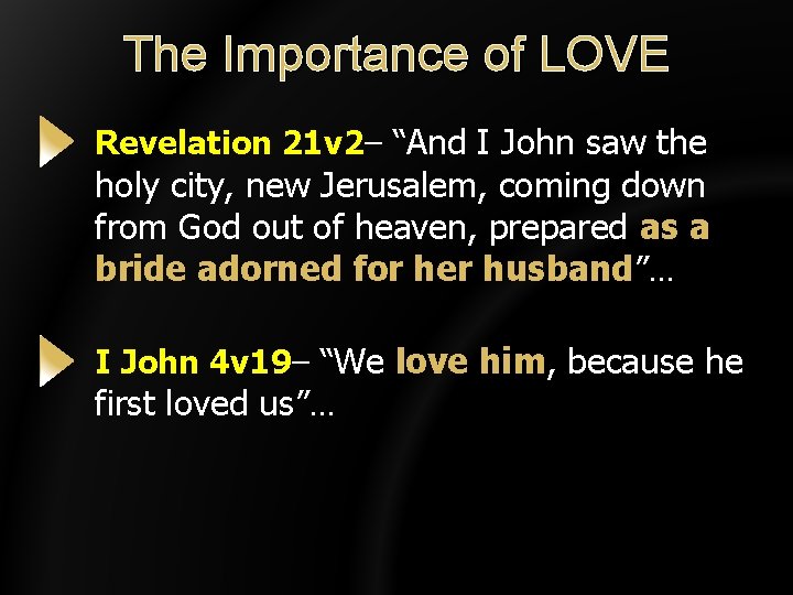 The Importance of LOVE Revelation 21 v 2– “And I John saw the holy