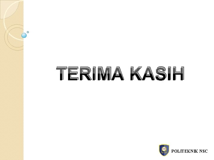 TERIMA KASIH POLITEKNIK NSC 