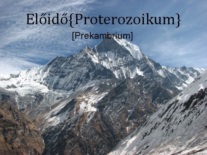 Előidő{Proterozoikum} [Prekambrium] 