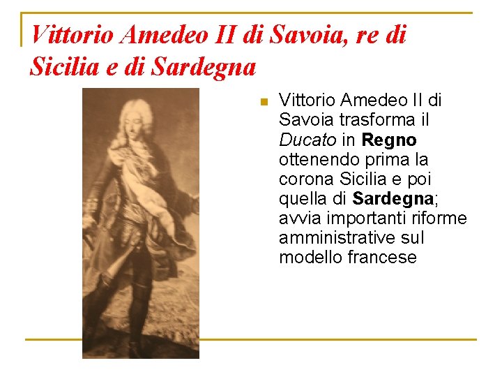 Vittorio Amedeo II di Savoia, re di Sicilia e di Sardegna n Vittorio Amedeo