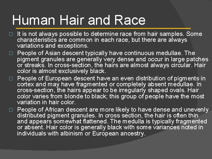 Human Hair and Race It is not always possible to determine race from hair