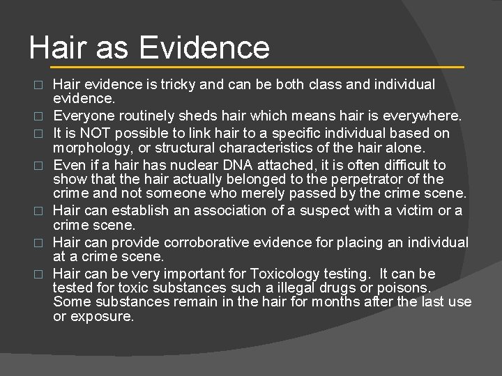 Hair as Evidence � � � � Hair evidence is tricky and can be