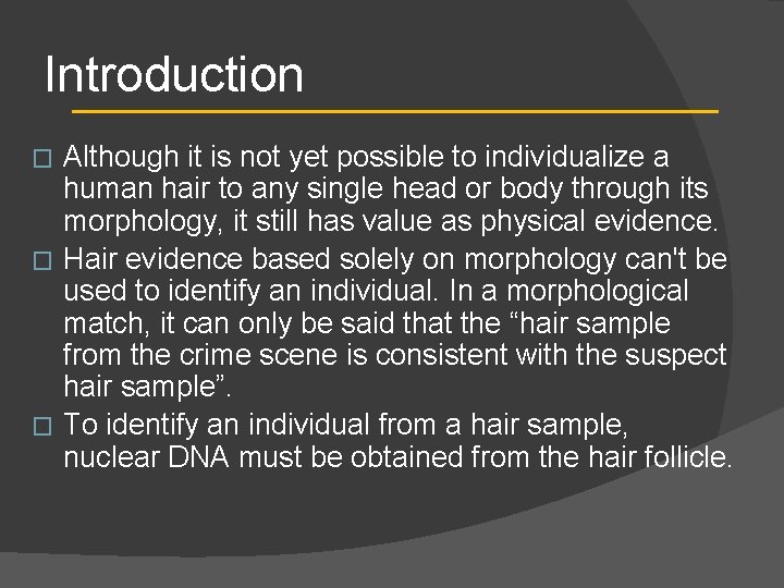 Introduction Although it is not yet possible to individualize a human hair to any