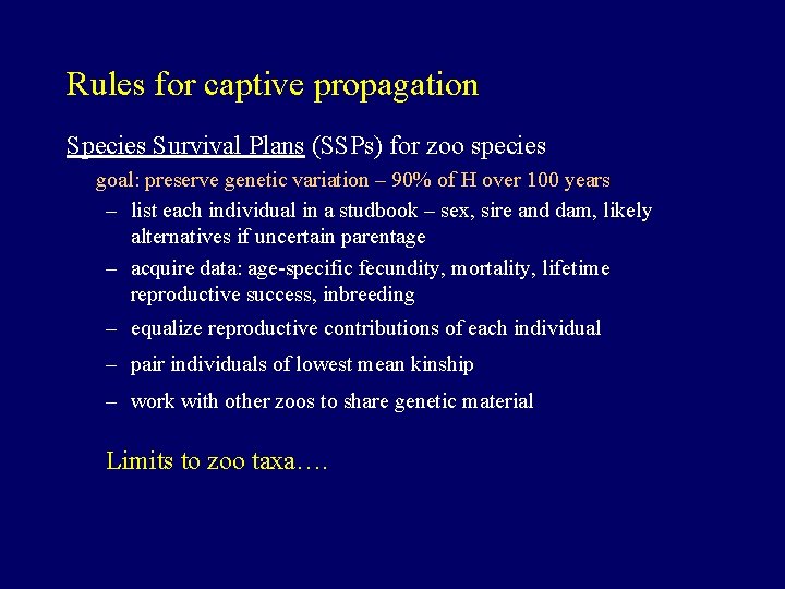 Rules for captive propagation Species Survival Plans (SSPs) for zoo species goal: preserve genetic