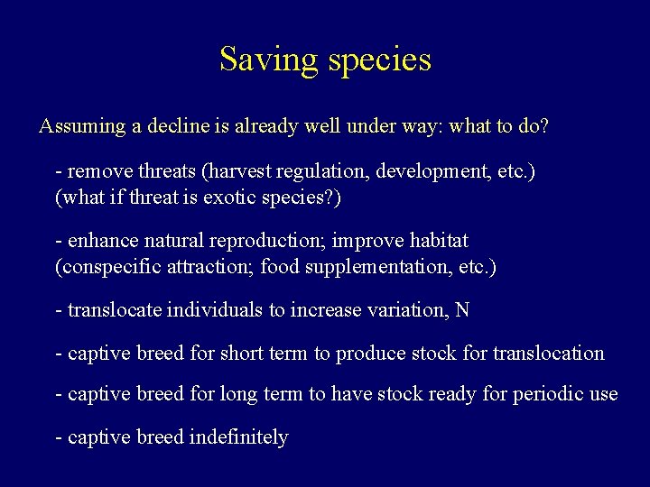 Saving species Assuming a decline is already well under way: what to do? -