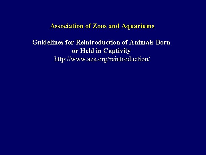 Association of Zoos and Aquariums Guidelines for Reintroduction of Animals Born or Held in