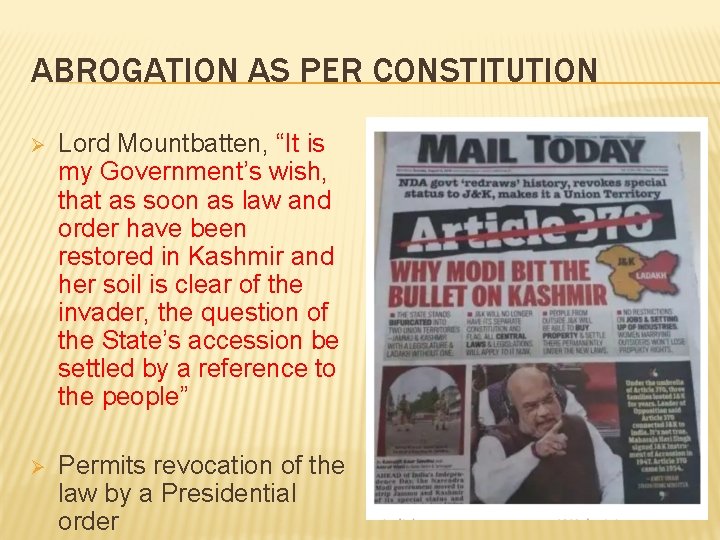 ABROGATION AS PER CONSTITUTION Ø Lord Mountbatten, “It is my Government’s wish, that as