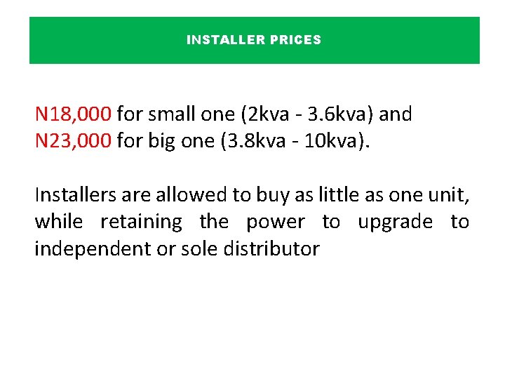 INSTALLER PRICES N 18, 000 for small one (2 kva - 3. 6 kva)
