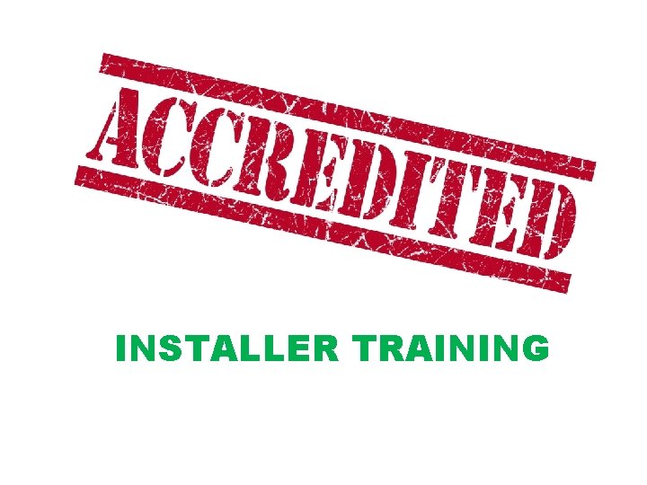 INSTALLER TRAINING 