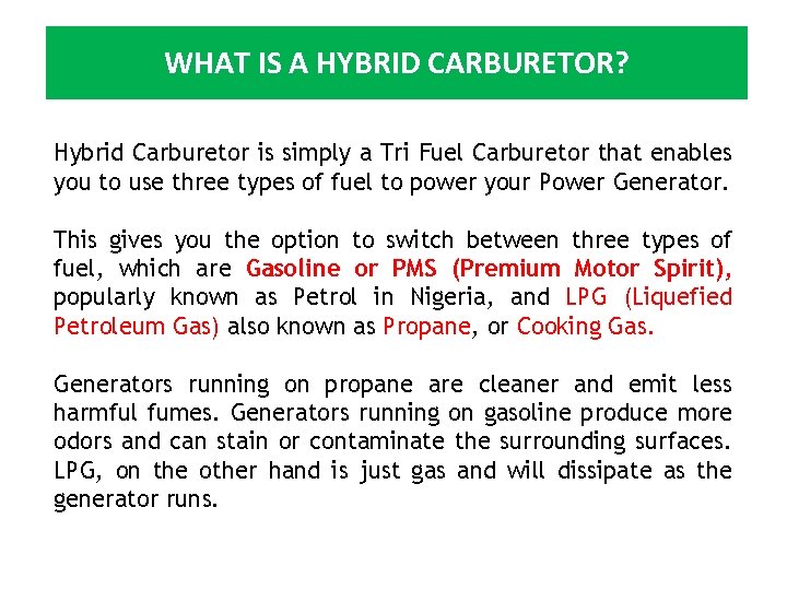 WHAT IS A HYBRID CARBURETOR? Hybrid Carburetor is simply a Tri Fuel Carburetor that