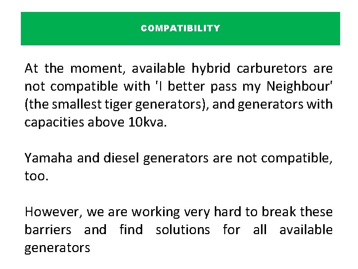 COMPATIBILITY At the moment, available hybrid carburetors are not compatible with 'I better pass