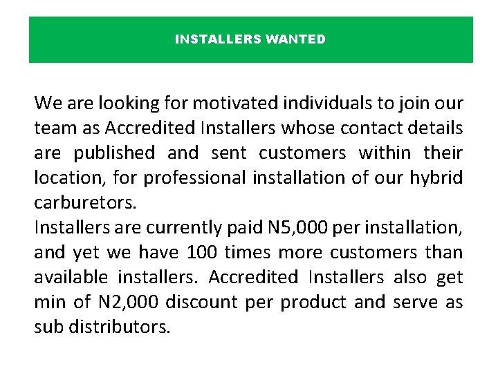 INSTALLERS WANTED We are looking for motivated individuals to join our team as Accredited
