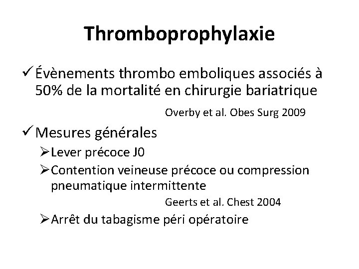 Thromboprophylaxie ü Évènements thrombo emboliques associés à 50% de la mortalité en chirurgie bariatrique