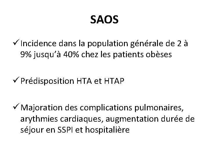 SAOS ü Incidence dans la population générale de 2 à 9% jusqu’à 40% chez