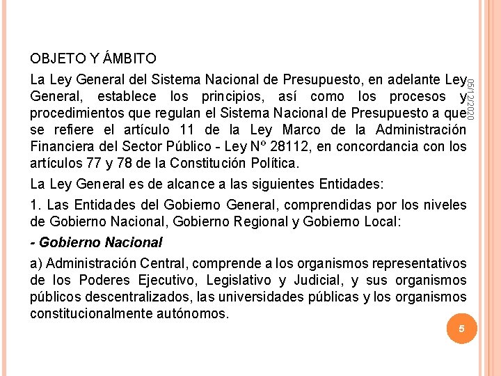 05/12/2020 OBJETO Y ÁMBITO La Ley General del Sistema Nacional de Presupuesto, en adelante