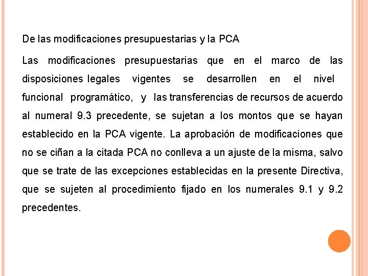 De las modificaciones presupuestarias y la PCA Las modificaciones presupuestarias que en el marco