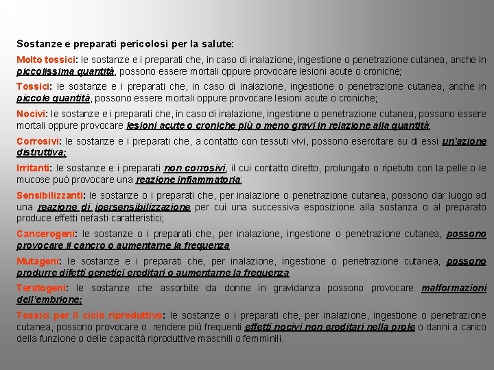 Sostanze e preparati pericolosi per la salute: Molto tossici: le sostanze e i preparati