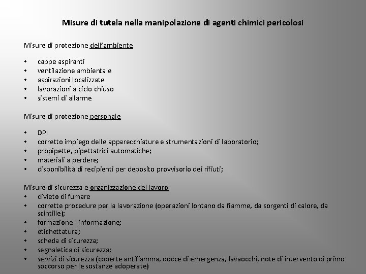 Misure di tutela nella manipolazione di agenti chimici pericolosi Misure di protezione dell’ambiente •