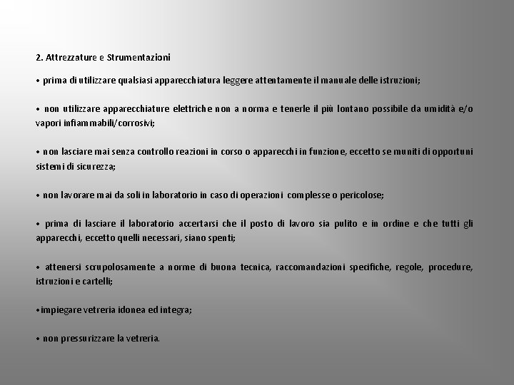 2. Attrezzature e Strumentazioni • prima di utilizzare qualsiasi apparecchiatura leggere attentamente il manuale