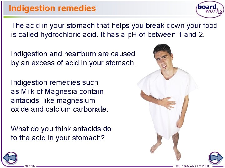 Indigestion remedies The acid in your stomach that helps you break down your food