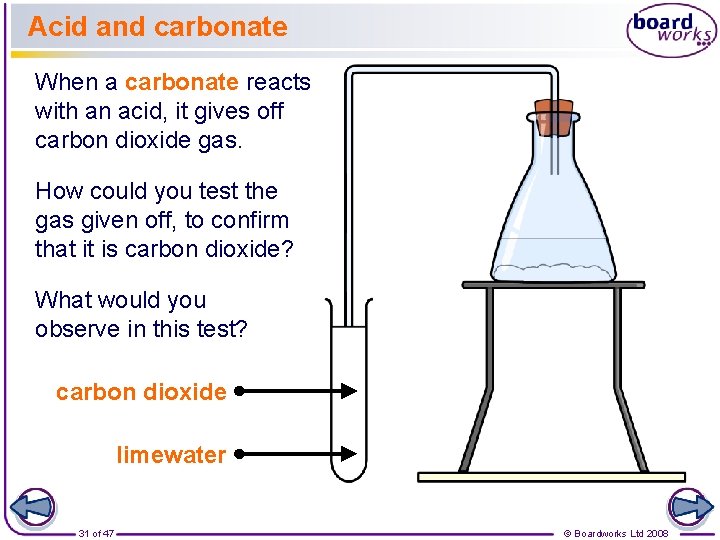 Acid and carbonate When a carbonate reacts with an acid, it gives off carbon