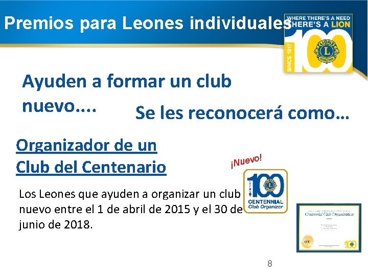 Premios para Leones individuales Ayuden a formar un club nuevo. . Se les reconocerá