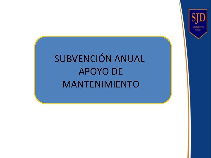 SUBVENCIÓN ANUAL APOYO DE MANTENIMIENTO 