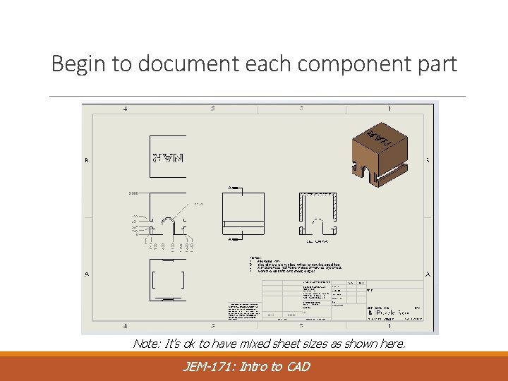 Begin to document each component part Note: It’s ok to have mixed sheet sizes